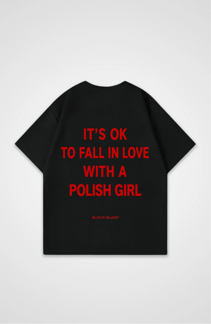It´s ok to fall in love with a Polish girl Oversized shirt
